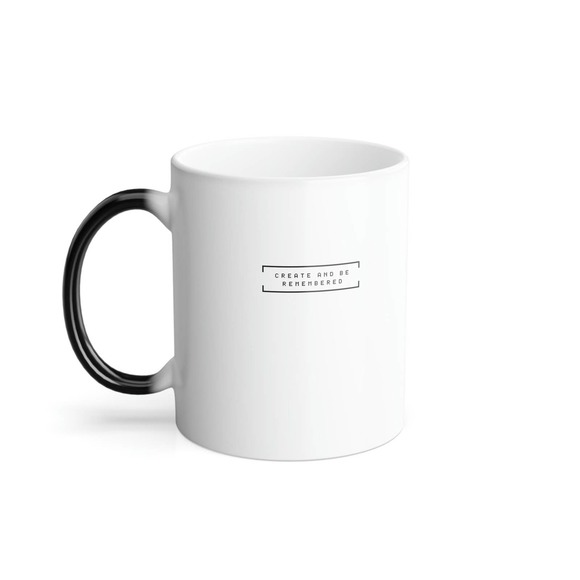 Be Remembered Quote Modern Minimalist Color Changing Coffee Tea Cup Mug 12oz - Picture 7 of 8